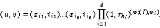 \begin{displaymath}(u,v)=(x_{i_1},t_{i_1})...(x_{i_p}, t_{i_p})
\prod_{i=1}^d (1,r_{k_i})^{(w_i({\vec s}),w_i)}.
\end{displaymath}
